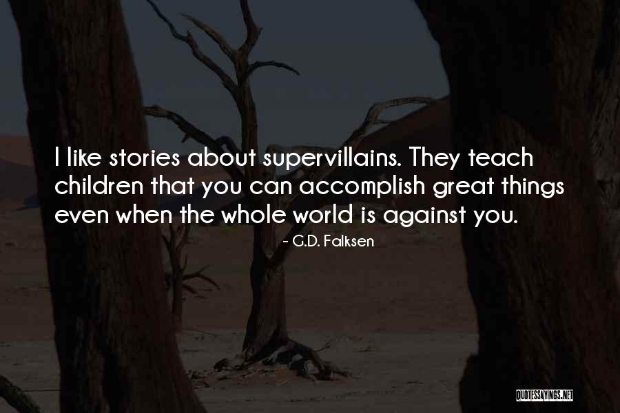 Supervillains Quotes By G.D. Falksen