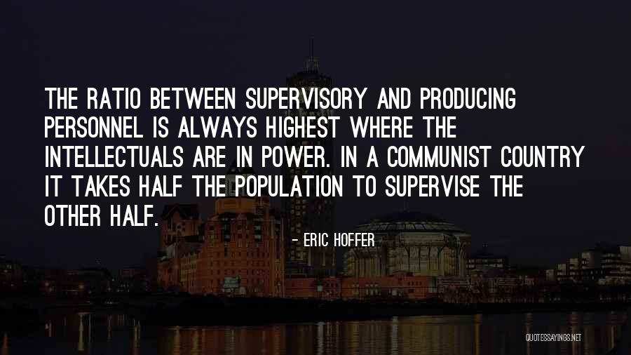 Supervise Quotes By Eric Hoffer Supervise Quotes By Eric Hoffer