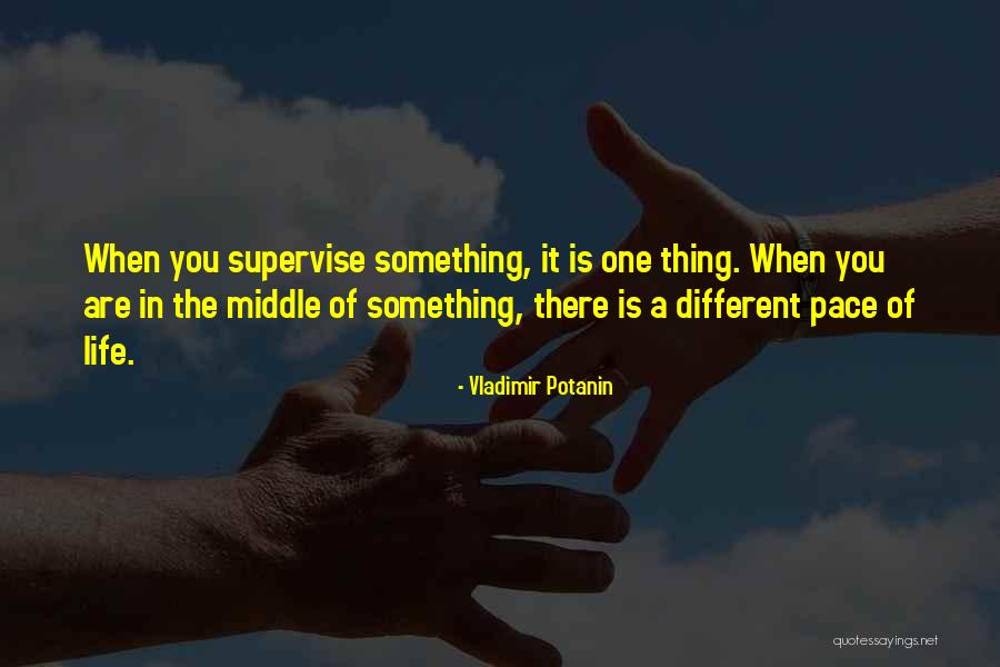 Supervise Quotes By Vladimir Potanin Supervise Quotes By Vladimir Potanin