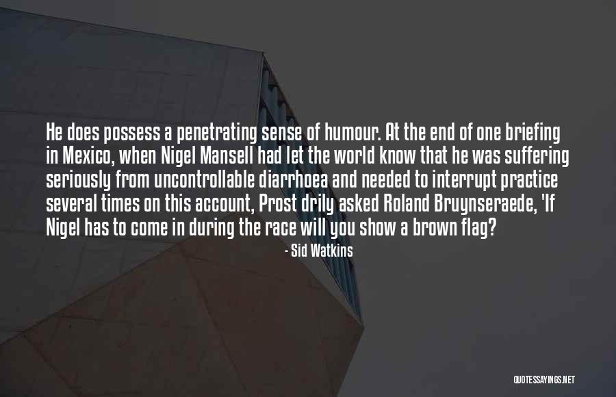 Superwise Song Quotes By Sid Watkins Superwise Song Quotes By Sid Watkins