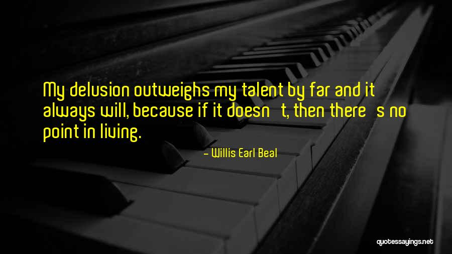 Supimpa Opala Quotes By Willis Earl Beal Supimpa Opala Quotes By Willis Earl Beal