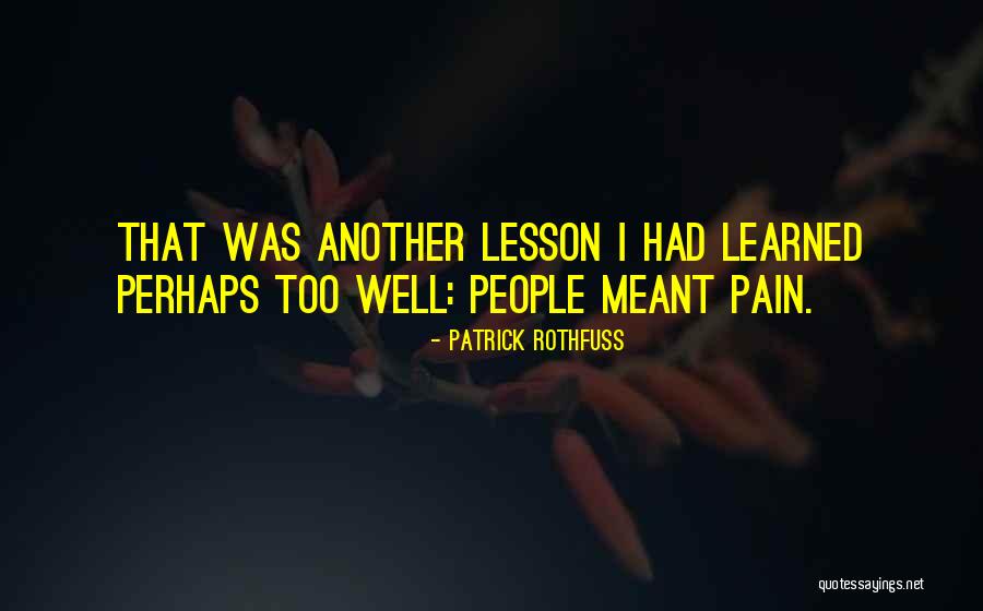 Supinder Kaur Quotes By Patrick Rothfuss
