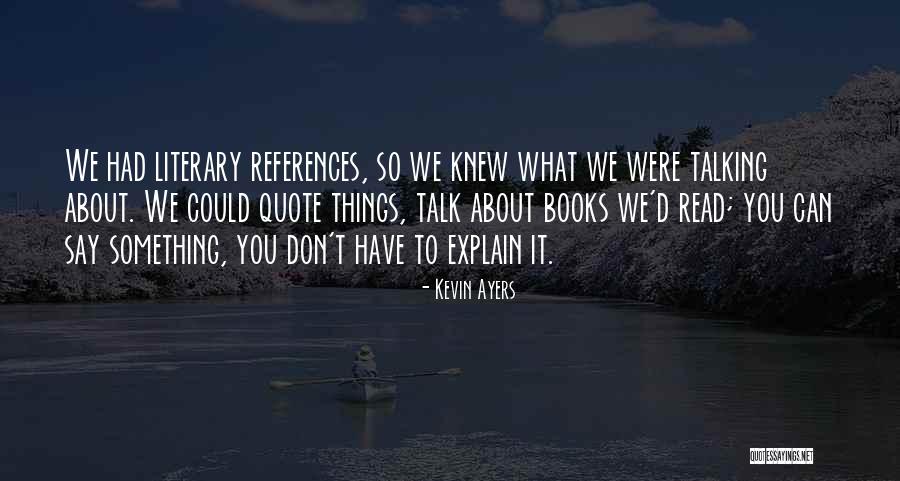 Supitos Quotes By Kevin Ayers Supitos Quotes By Kevin Ayers