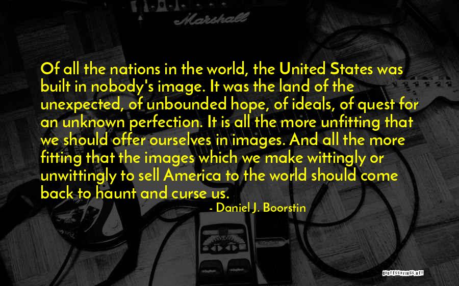Suplicos Quotes By Daniel J. Boorstin Suplicos Quotes By Daniel J. Boorstin