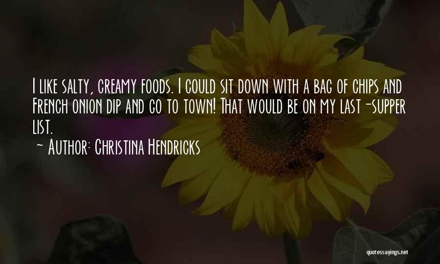 Supper Quotes By Christina Hendricks