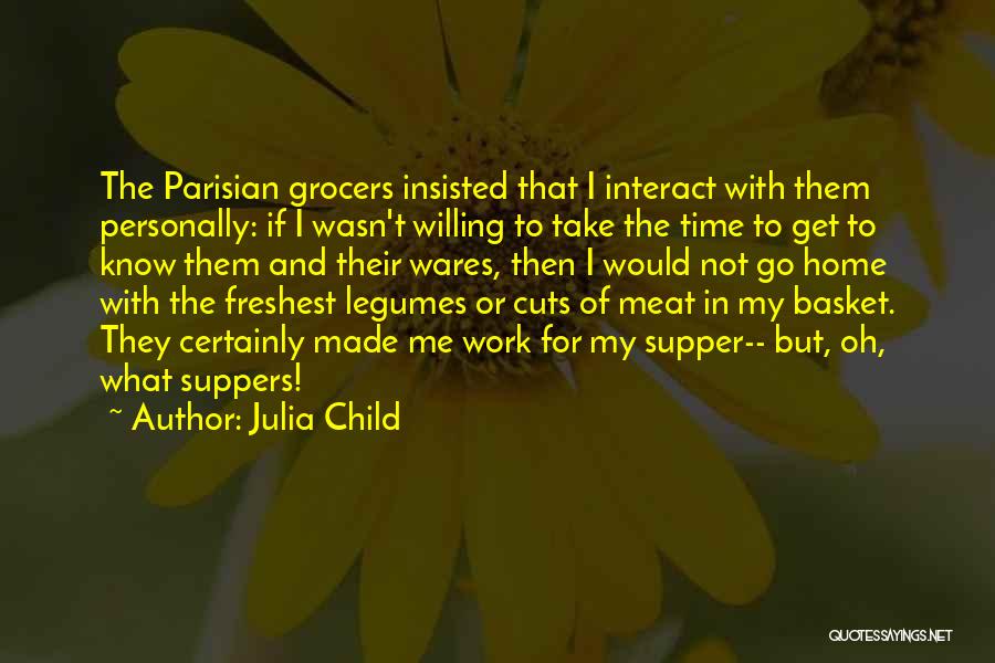 Supper Time Quotes By Julia Child