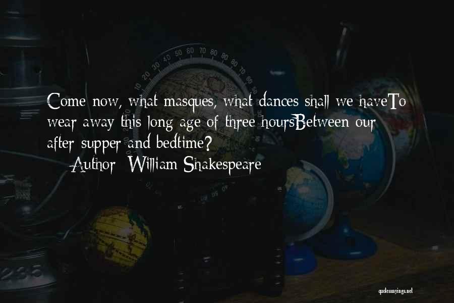 Supper Time Quotes By William Shakespeare