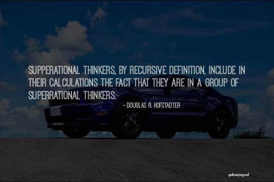 Supperational Quotes By Douglas R. Hofstadter Supperational Quotes By Douglas R. Hofstadter
