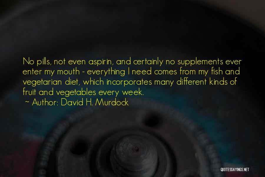 Supplements Quotes By David H. Murdock