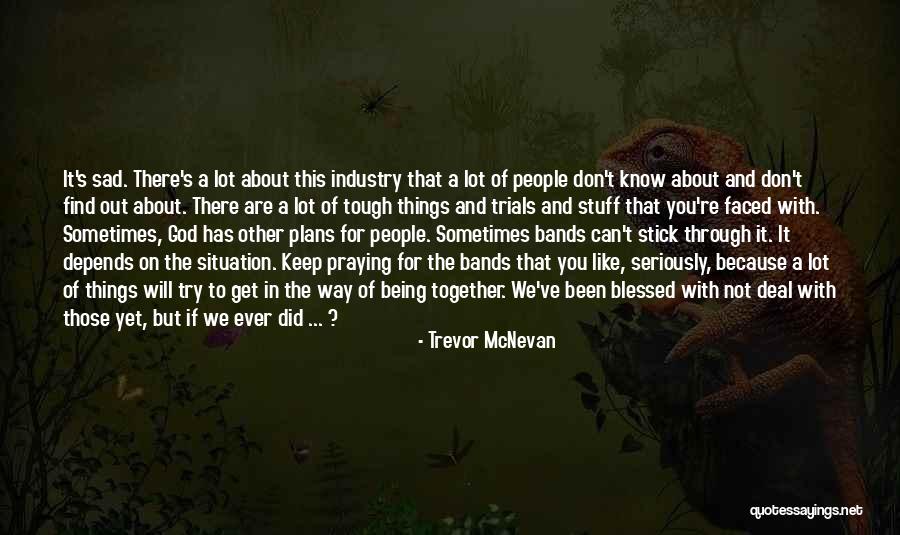 Supplicants Quotes By Trevor McNevan Supplicants Quotes By Trevor McNevan
