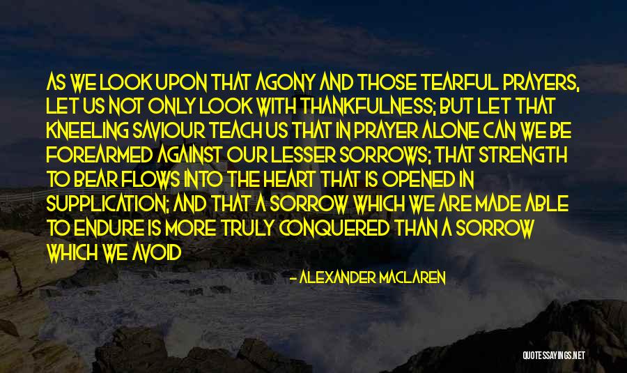 Supplication Prayer Quotes By Alexander MacLaren Supplication Prayer Quotes By Alexander MacLaren