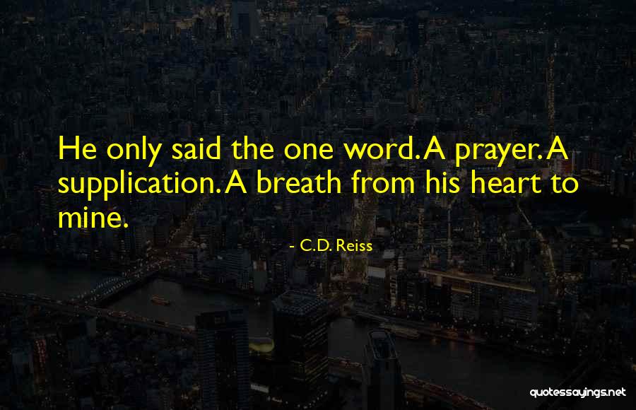 Supplication Prayer Quotes By C.D. Reiss