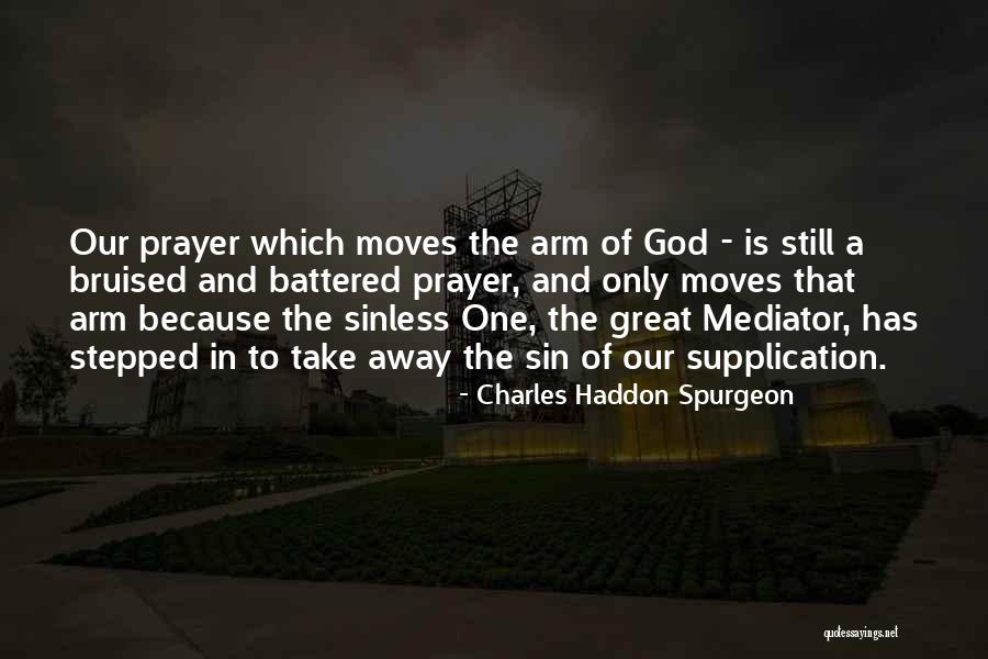 Supplication Prayer Quotes By Charles Haddon Spurgeon