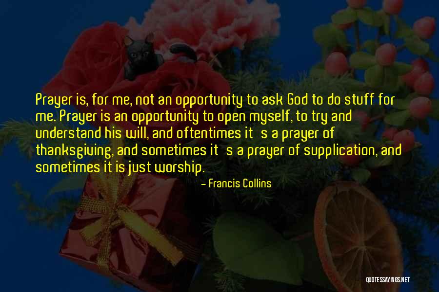 Supplication Prayer Quotes By Francis Collins