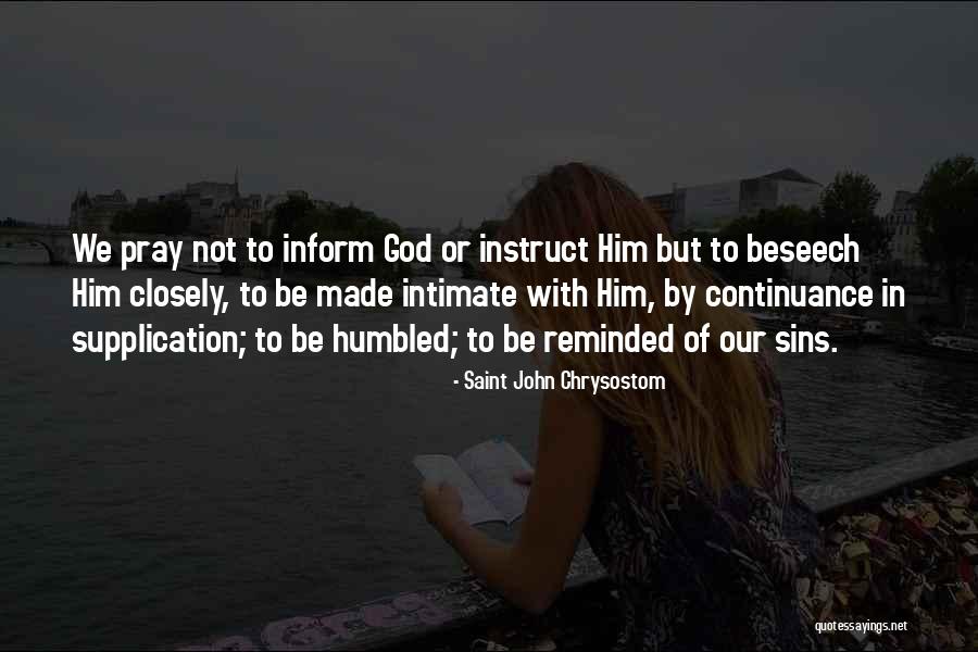 Supplication Prayer Quotes By Saint John Chrysostom Supplication Prayer Quotes By Saint John Chrysostom