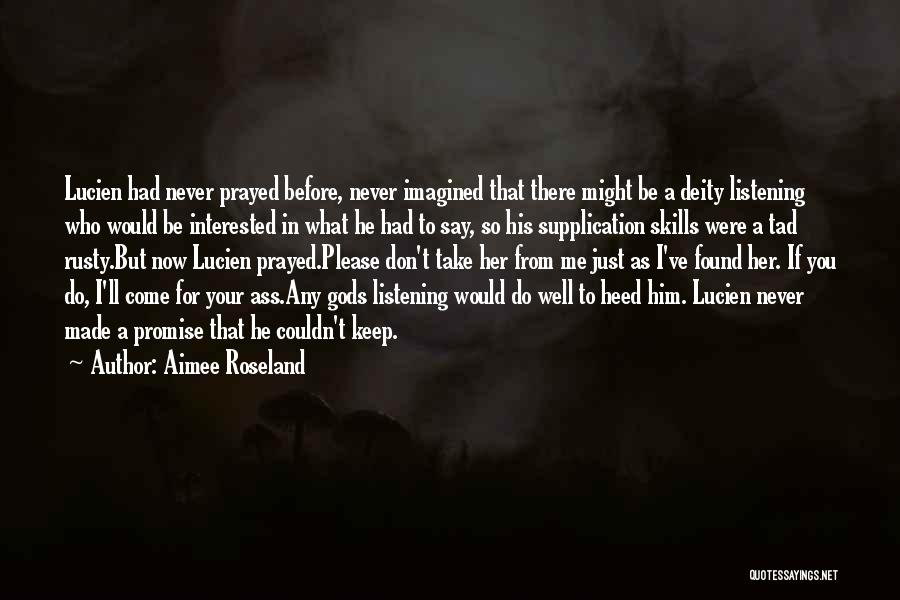 Supplication Quotes By Aimee Roseland