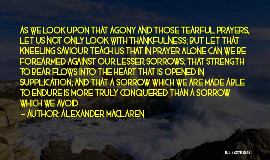 Supplication Quotes By Alexander MacLaren