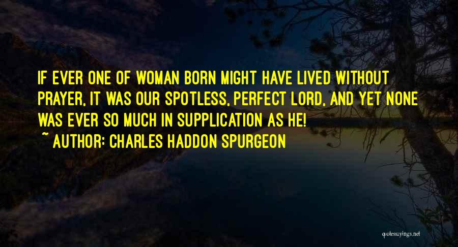 Supplication Quotes By Charles Haddon Spurgeon