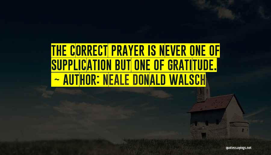 Supplication Quotes By Neale Donald Walsch