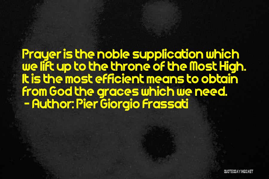 Supplication Quotes By Pier Giorgio Frassati