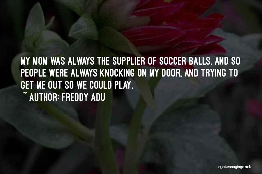 Supplier Quotes By Freddy Adu