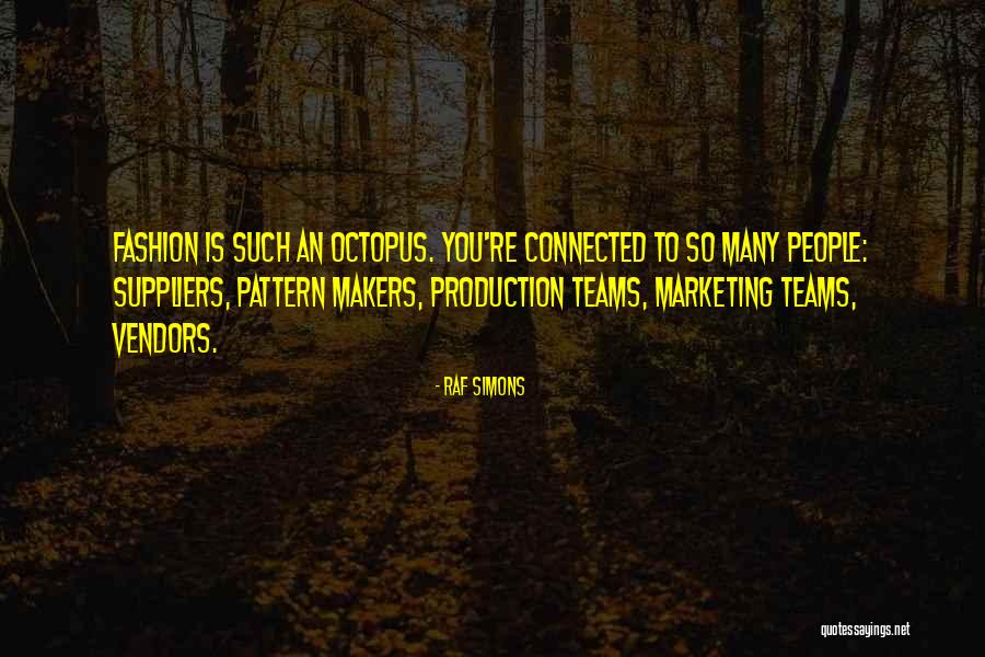 Suppliers Quotes By Raf Simons