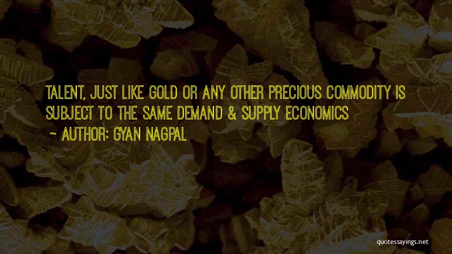 Supply And Demand Economics Quotes By Gyan Nagpal