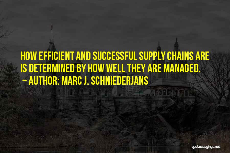 Supply Chains Quotes By Marc J. Schniederjans