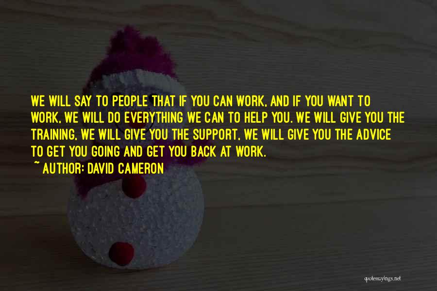 Support At Work Quotes By David Cameron