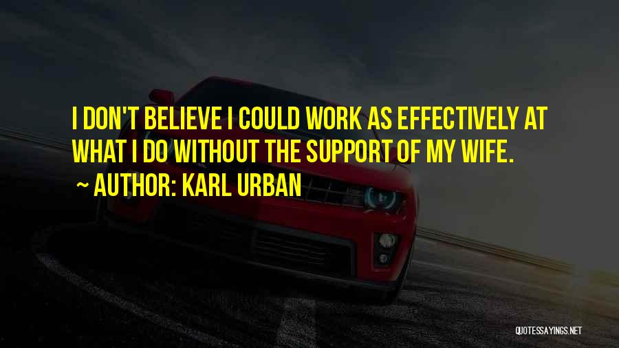 Support At Work Quotes By Karl Urban