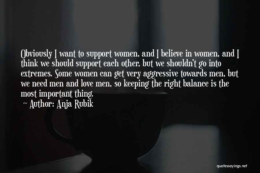 Support Each Other Love Quotes By Anja Rubik