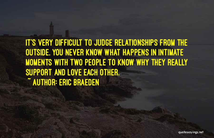 Support Each Other Love Quotes By Eric Braeden