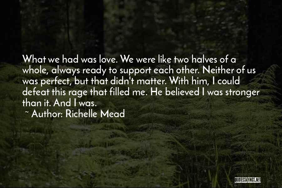 Support Each Other Love Quotes By Richelle Mead