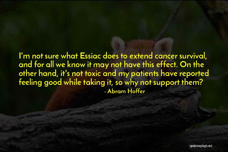 Support For Cancer Patients Quotes By Abram Hoffer