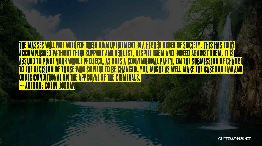 Support For Change Quotes By Colin Jordan