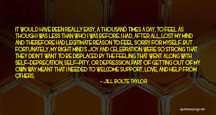 Support For Depression Quotes By Jill Bolte Taylor Support For Depression Quotes By Jill Bolte Taylor
