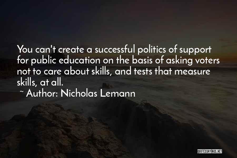 Support For Education Quotes By Nicholas Lemann