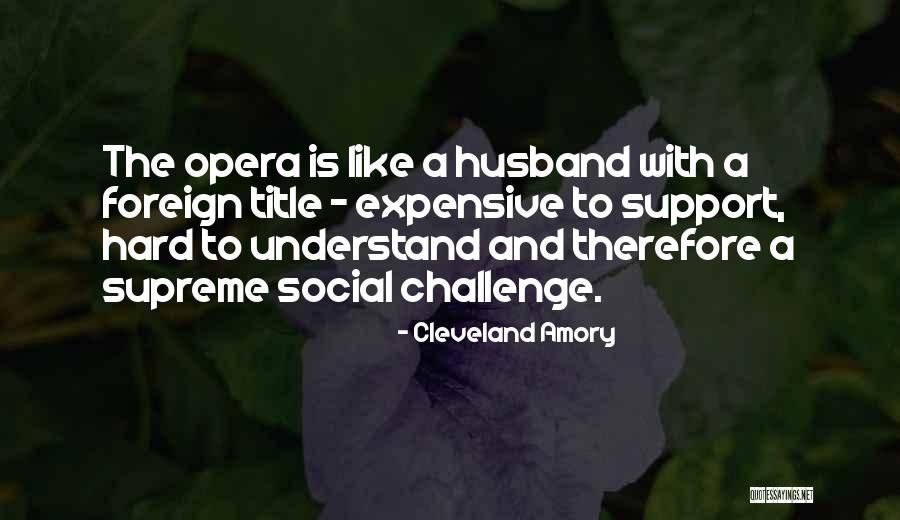 Support For Husband Quotes By Cleveland Amory