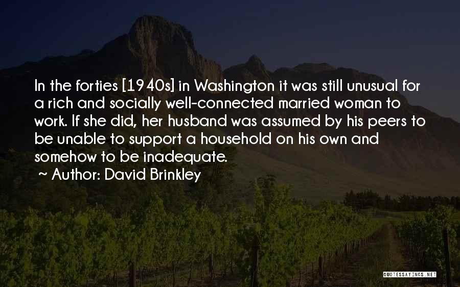 Support For Husband Quotes By David Brinkley