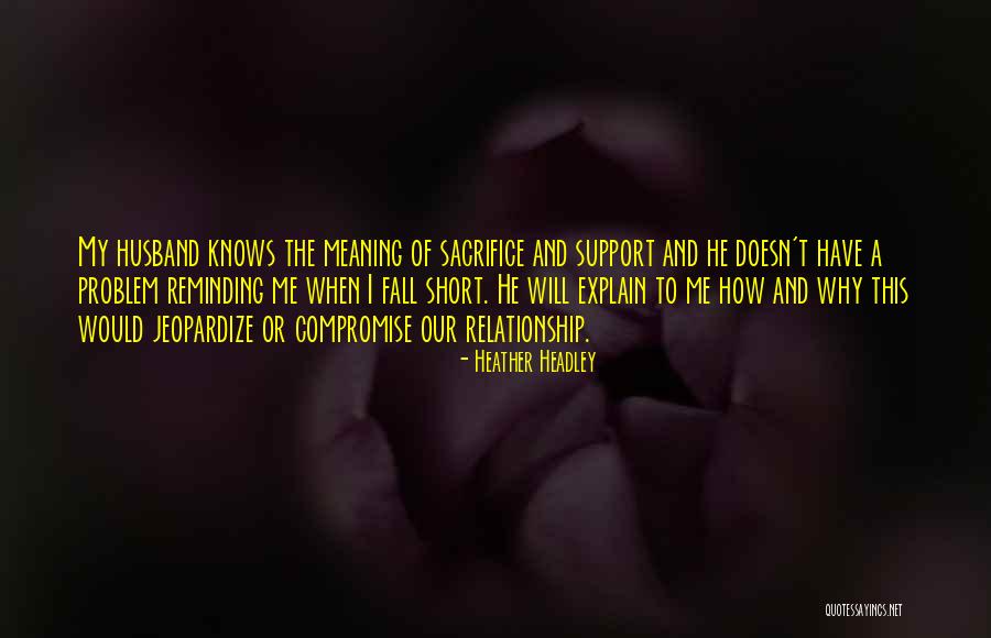 Support For Husband Quotes By Heather Headley Support For Husband Quotes By Heather Headley