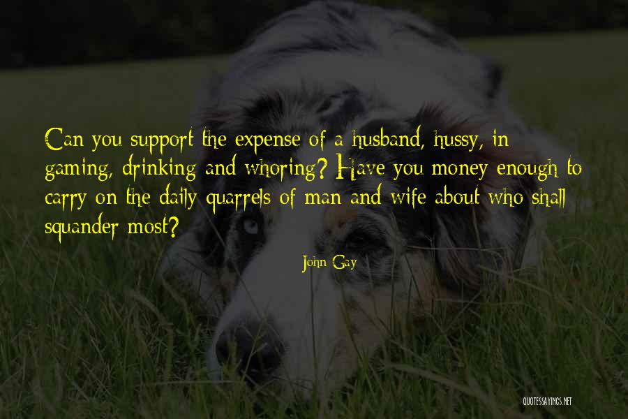 Support For Husband Quotes By John Gay Support For Husband Quotes By John Gay