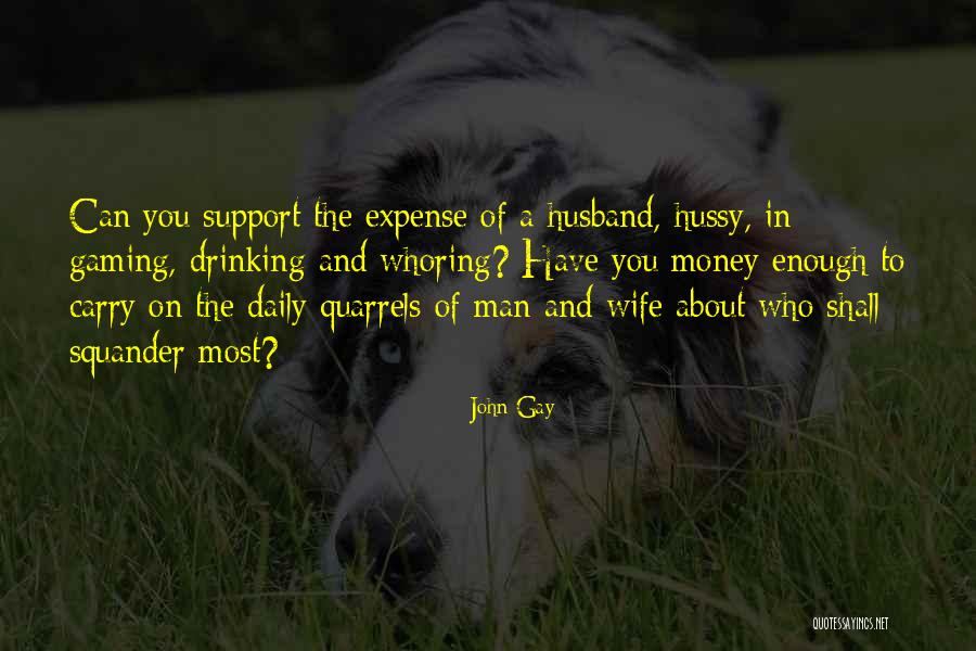 Support For Husband Quotes By John Gay