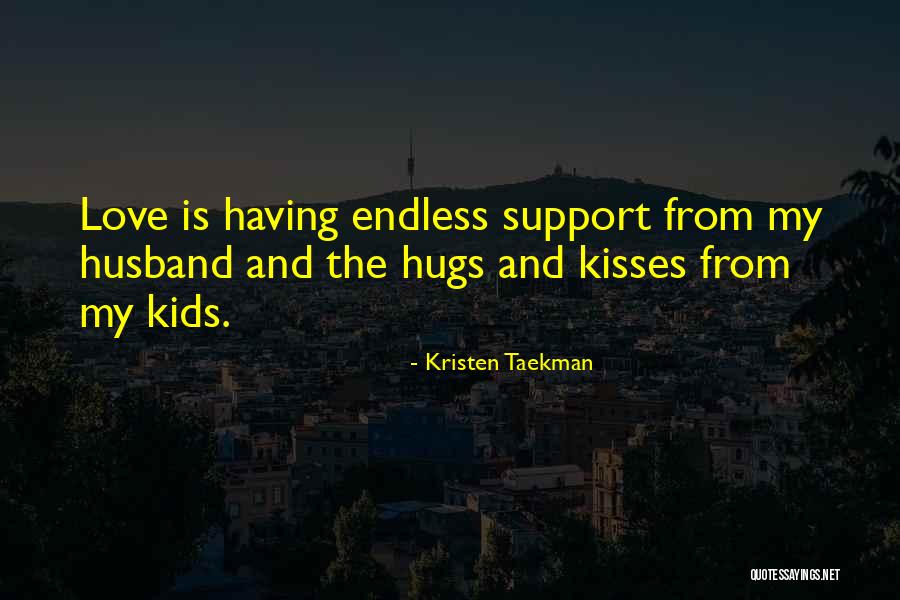 Support For Husband Quotes By Kristen Taekman Support For Husband Quotes By Kristen Taekman