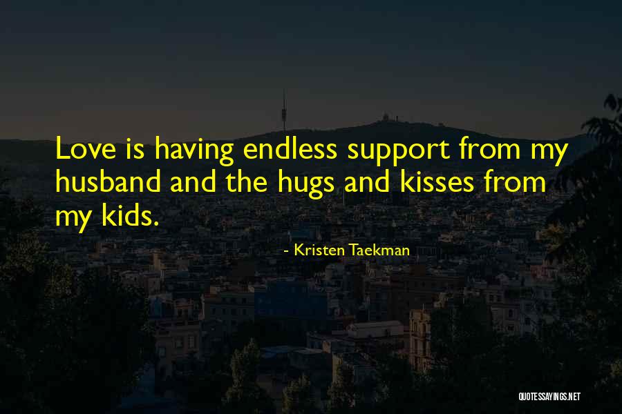 Support For Husband Quotes By Kristen Taekman