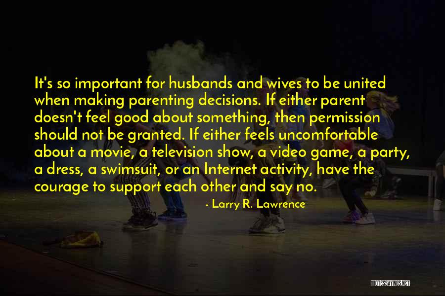 Support For Husband Quotes By Larry R. Lawrence Support For Husband Quotes By Larry R. Lawrence