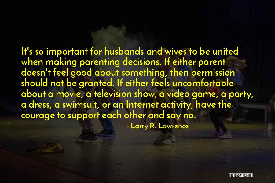 Support For Husband Quotes By Larry R. Lawrence