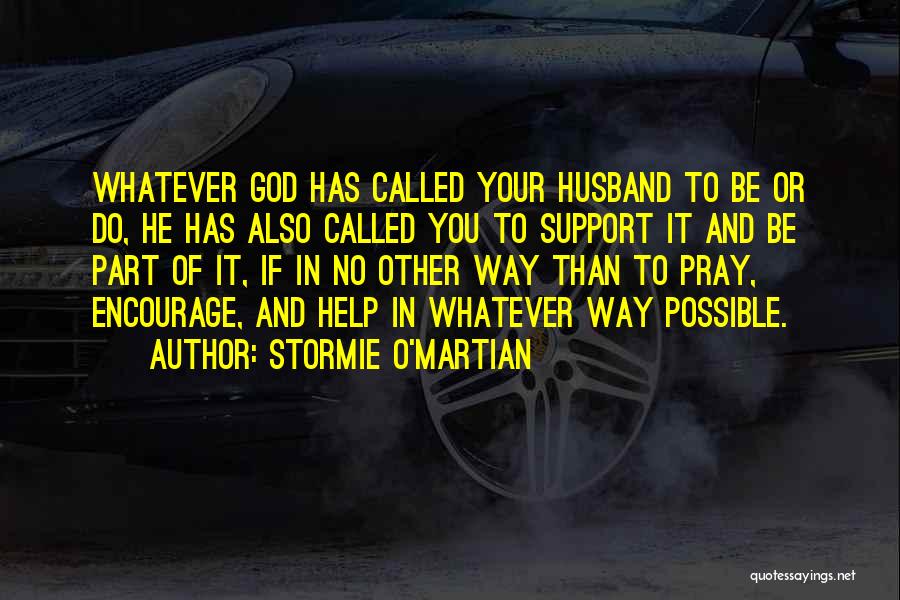 Support For Husband Quotes By Stormie O'martian