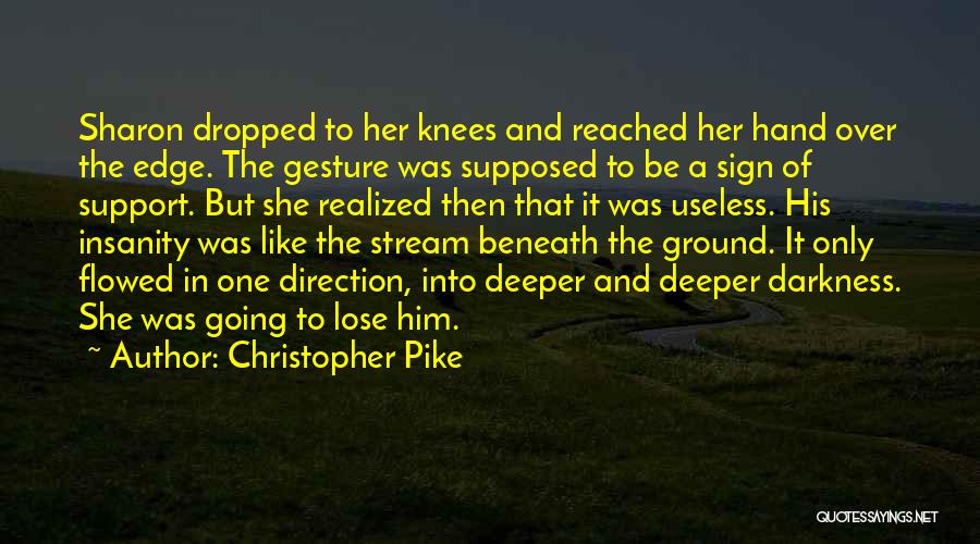 Support For Mental Illness Quotes By Christopher Pike