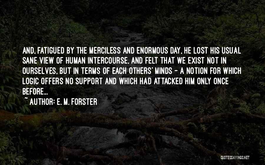 Support For Others Quotes By E. M. Forster