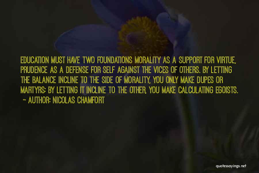 Support For Others Quotes By Nicolas Chamfort